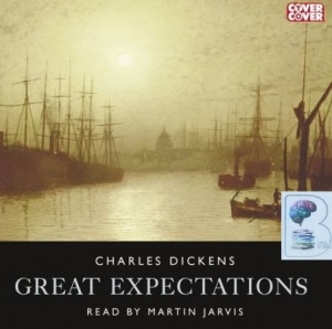 Great Expectations written by Charles Dickens performed by Martin Jarvis on CD (Unabridged)